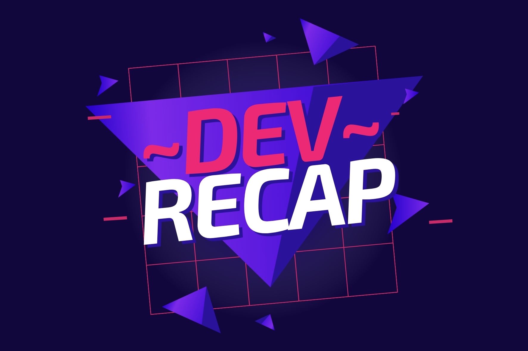 Development Recap